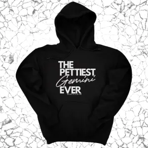 The Pettiest Gemini Ever Unisex Hoodie